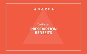 Abarca Health: Carving Out Prescription Benefits