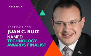 Abarca's CTO, Juan C. Ruiz, selected as a finalist for the South Florida Business Journal’s 2018 Technology Awards