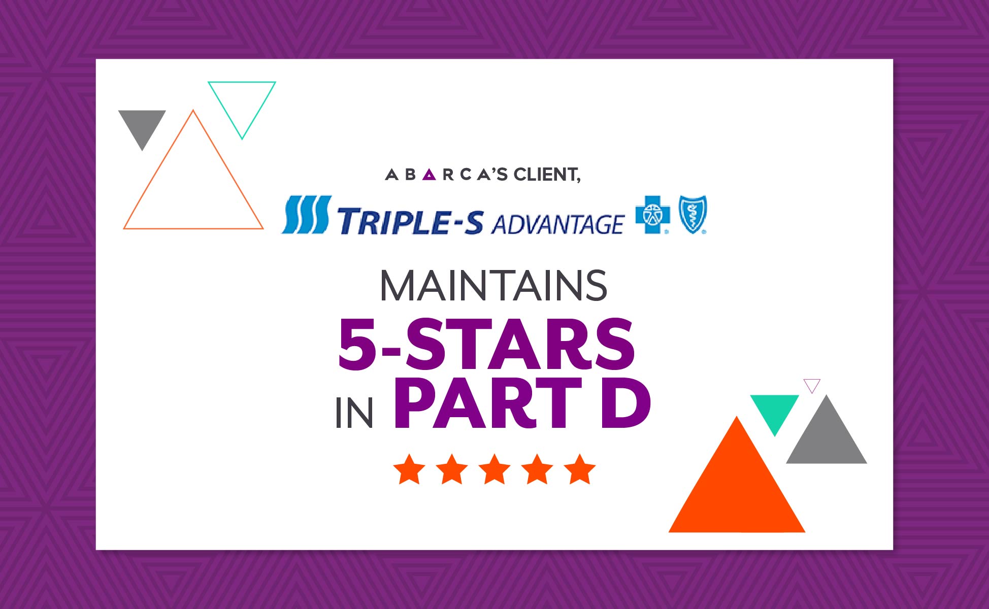Abarca’s Client, Triple-S Advantage, Maintains 5-Stars in Part D