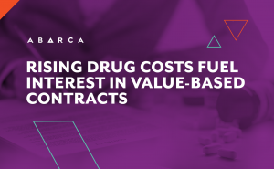 RISING DRUG COSTS FUEL INTEREST IN VALUE-BASED CONTRACTS