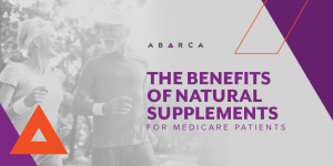 The Benefits of Natural Supplements for Medicare Patients