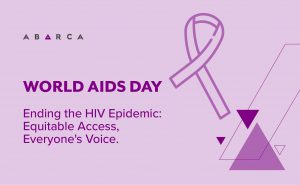 Abarca joins the fight to end the HIV Epidemic: Equitable Access, Everyone’s Voice