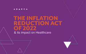 Abarca Health: The Inflation Reduction Act of 2022