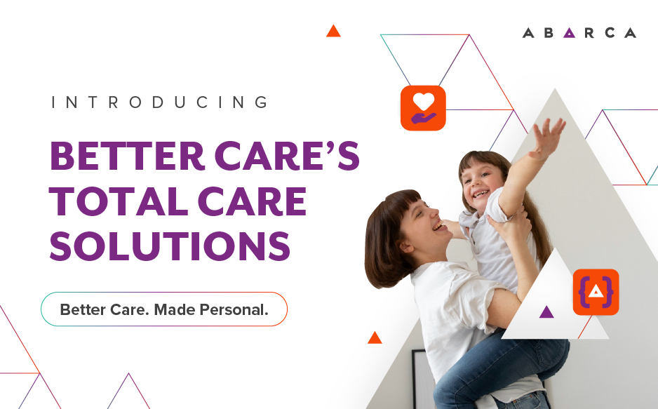 A mother lifts her smiling daughter in the air next to the headline “Better Care’s Total Care Solutions,” with geometric shapes and healthcare icons around them.