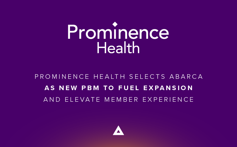Prominence Health announces its selection of Abarca as its new PBM to fuel expansion and elevate member experience, shown in a promotional graphic with a purple background and Prominence Health and Abarca branding.